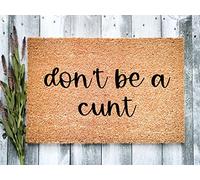 Don't Be a Cunt Handmade Doormat, Door Mat, Personalized Doormat, Funny Door mat, Welcome Mat, Door Mat 18X30 Inch