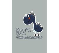 Don't Be A Cuntasaurus: Cuntasaurus Notebook, Funny Cuntasaurus Notebook, Notebook With Sayings, Christmas gift, Dinosaur Gifts, Gift For Her, Notebook For Dad