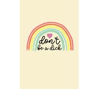 Don't Be A Dick lined journal