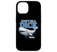 Don't Be A Dick -Moby Funny Case for iPhone 14