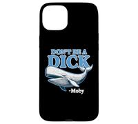 Don't Be A Dick -Moby Funny Case for iPhone 15 Plus