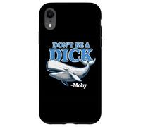 Don't Be A Dick -Moby Funny Case for iPhone XR