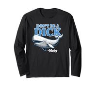 Don't Be A Dick -Moby Funny Long Sleeve T-Shirt
