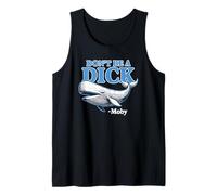 Don't Be A Dick -Moby Funny Tank Top