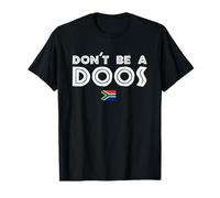Don't Be A Doos Be Awesome Funny South Africa Flag T-Shirt