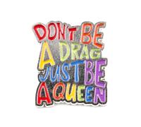 Don't Be A Drag Just Be A Queen, Gift Enamel Pin Badge in Gift Box, LGBT+ Gaga Rainbow Design, 3.5 x 3cm