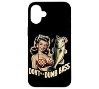 Dont Be A Dumb Bass Funny Fishing Case for iPhone 16 Plus