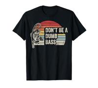 Don't Be A Dumb Bass Funny Fishing Catch T-Shirt
