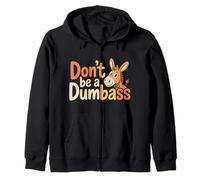 Don't Be A Dumbass Sarcastic Attitude Banter Reminder |- Zip Hoodie