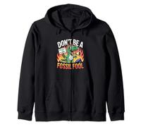 Don't Be A Fossil Fool Save Earth Dinosaur & Protest Zip Hoodie