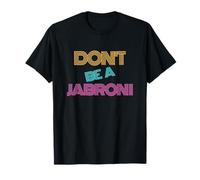 Don't Be A Jabroni Retro Design for Men and Women T-Shirt