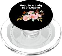 Dont Be A Lady Be A Legend Advocate Rights Woman Equality PopSockets PopGrip for MagSafe