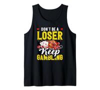 Dont Be A Loser Keep Gambling Casino Roulette Tank Top