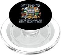 Don't Be A Loser Keep Gambling Funny Gambler Last Vegas PopSockets PopGrip for MagSafe