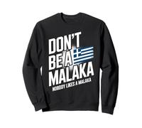 Don't be a Malaka Nobody Likes Malaka Funny Greek Sarcastic Sweatshirt