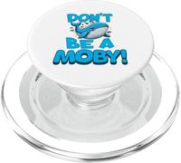 Don't Be A MOBY | Funny Whale Literary Humor, Bookworm PopSockets PopGrip for MagSafe