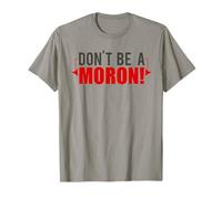 Don't Be A Moron! Funny Goldbergs T-Shirt