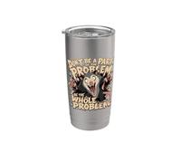 Don't Be A Part of The Problem Be The Whole Problem Possum Stainless Steel Insulated Tumbler