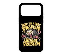 Don't Be A Part Of The Problem Funny Possum Feral Opossum Case for iPhone 17 Pro Max
