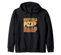 Don't Be A Pizza Poop Silly Food Pun - Zip Hoodie
