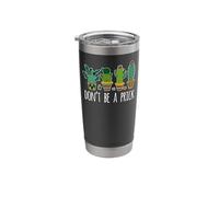 Don't Be A Prick Cactus Gardening Succulent Stainless Steel Insulated Tumbler