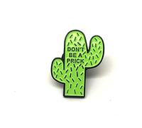 Don't Be A Prick Cactus Metal Cosplay Pin Badge Brooch