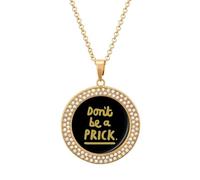 Don'T Be A Prick Fashion Necklace Chain Round Graphic Pendant with Diamond Jewellery Golden-style