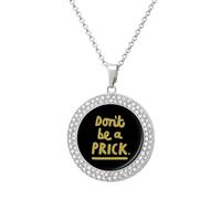 Don'T Be A Prick Fashion Necklace Chain Round Graphic Pendant with Diamond Jewellery Silver-style