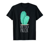 Don't Be A Prick Funny Gardener Cactus Succulent Pun T-Shirt