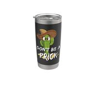 Don't Be A Prick Funny Sarcastic Saying Cactus Sombrero Stainless Steel Insulated Tumbler