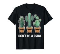 Don't Be A Prick - Funny Succulent Lover Cute Cactus Puns T-Shirt