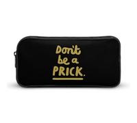 Don't Be A Prick Simple Pencil Case Big Capacity Pouch Box Travel Makeup Bag