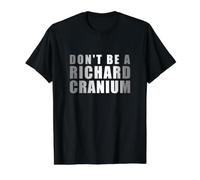 Don't Be a Richard Cranium Value Graphic T-Shirt, Men, Black, XL