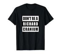 Don't Be a Richard Cranium Value Graphic T-Shirt, Men, Black, XL