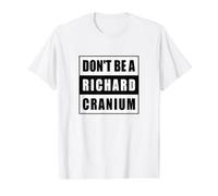 Don't Be a Richard Cranium Value Graphic T-Shirt, Men, White, XL