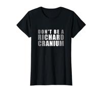 Don't Be a Richard Cranium Value Graphic T-Shirt, Women, Black, XL