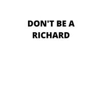 Don't be a Richard Notebook: Journal style, Alternative to Gift Card, 120 pages, 6x9 diary