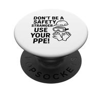 Don't Be a Safety Stranger, Use Your PPE | Safety Awareness PopSockets Adhesive PopGrip