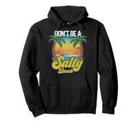 Don't Be A Salty Beach Summertime Summer & Beach Vacation Pullover Hoodie