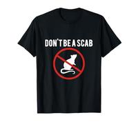 Don't be a Scab - Unionize Labor for Worker's Rights Rat T-Shirt