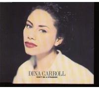 Don't Be A Stranger By Dina Carroll (0001-01-01)