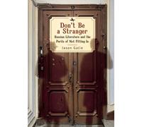 Don't Be a Stranger : Russian Literature and the Perils of Not Fitting In
