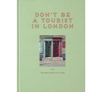 Don't be a Tourist in London: The Messy Nessy Chic Guide (Messy Nessy Chic Guide)