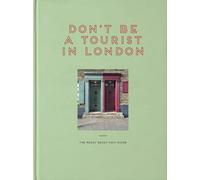 Don't be a Tourist in London: The Messy Nessy Chic Guide