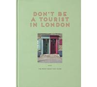 Don't be a Tourist in London: The Messy Nessy Chic Guide, Grall 9781916430945+-
