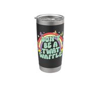 Don't Be A Twat Waffle Sarcastic Stainless Steel Insulated Tumbler