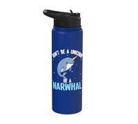 Dont Be A Unicorn Be A Narwhal Stainless Steel Insulated Water Bottle
