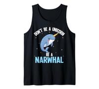 Dont Be A Unicorn Be A Narwhal Tank Top