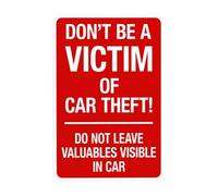 Don't Be A Victim Of Car Theft Do Not Leave Valuables Visible In Car Metal Warning Sign for Indoor Outdoor Security, Business Office Home Garden Street Decor 20 x 30 cm