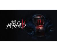 Don't Be Afraid 2